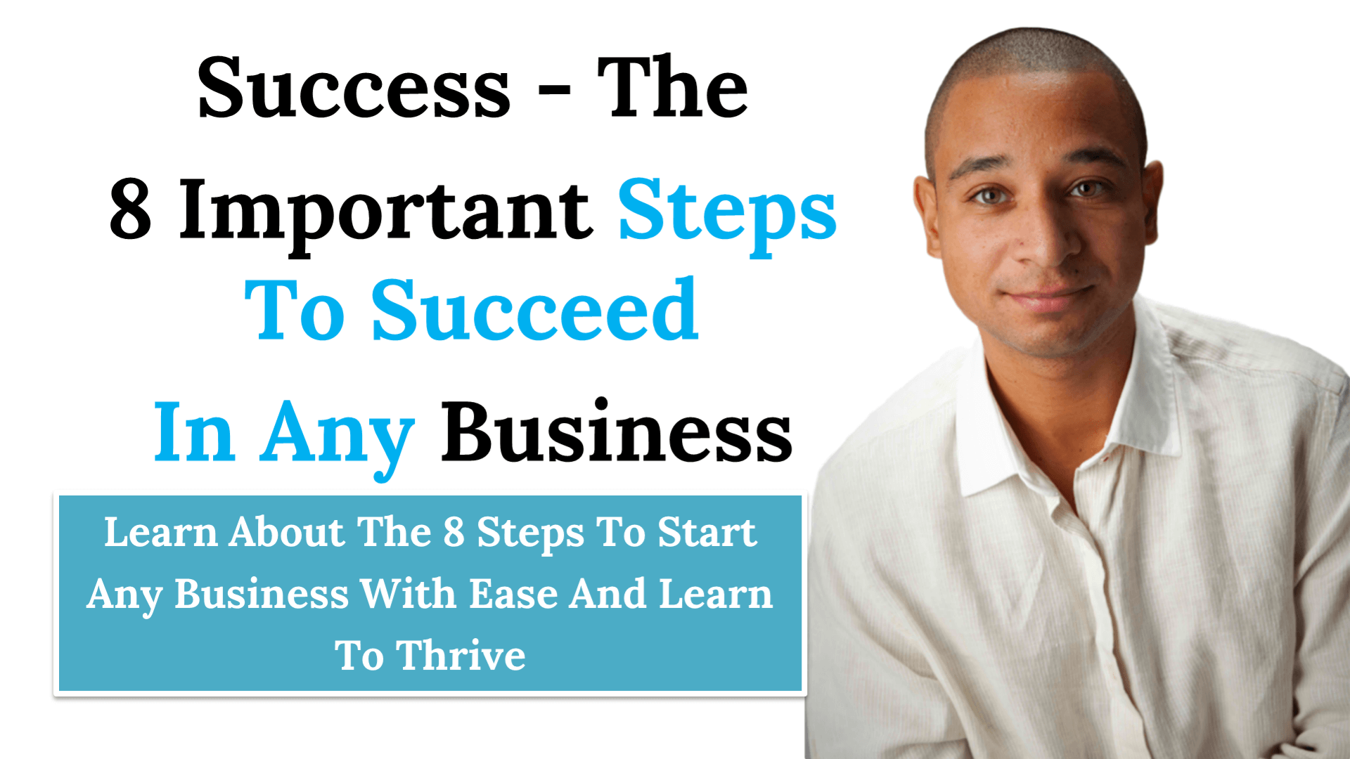 Success The 8 Important Steps To Succeed In Any Business